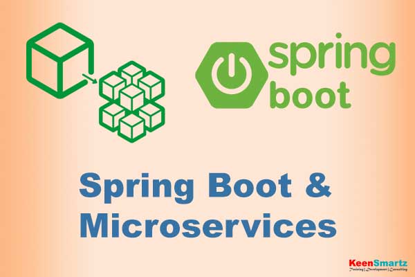 Learn SpringBoot and Micro Services by Working Professionals at KeenSmartz